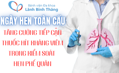 (HCDC) Ngày Hen toàn cầu 2026: tăng cường tiếp cận thuốc hít kháng viêm trong kiểm soát hen phế quản